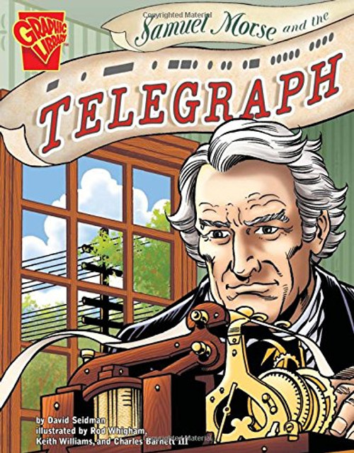 Samuel Morse and the Telegraph (Inventions and Discovery)