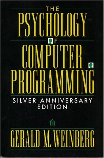 The Psychology of Computer Programming: Silver Anniversary Edition