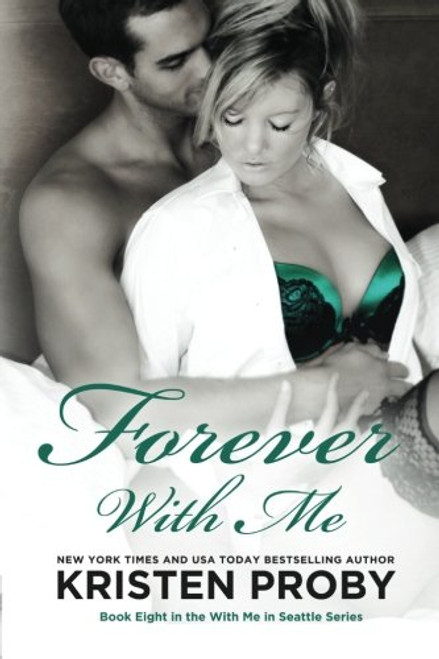 Forever With Me: Book Eight in the With Me In Seattle Series (Volume 8)