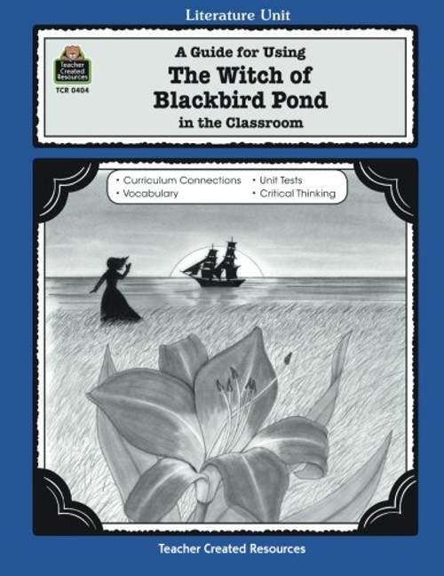A Guide for Using The Witch of Blackbird Pond in the Classroom (Literature Units)