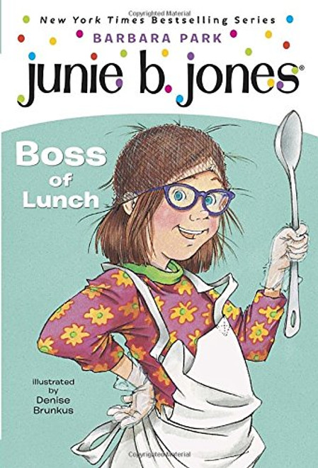 Junie B., First Grader: Boss of Lunch (Junie B. Jones, No. 19)