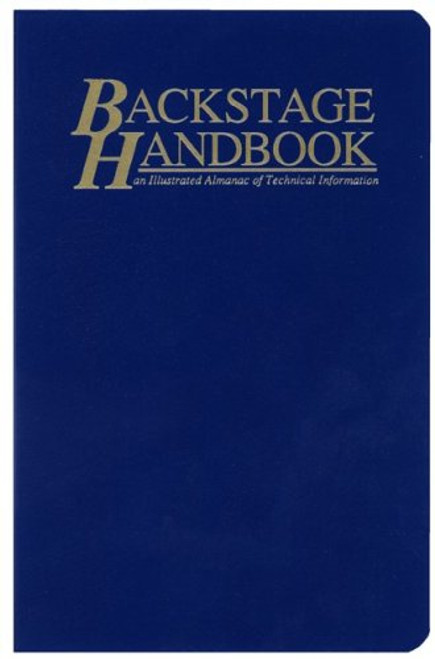 The Backstage Handbook: An Illustrated Almanac of Technical Information