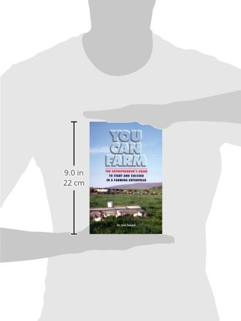 You Can Farm: The Entrepreneur's Guide to Start & Succeed in a Farming Enterprise