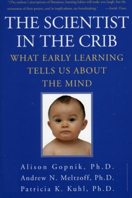 The Scientist in the Crib: What Early Learning Tells Us About the Mind