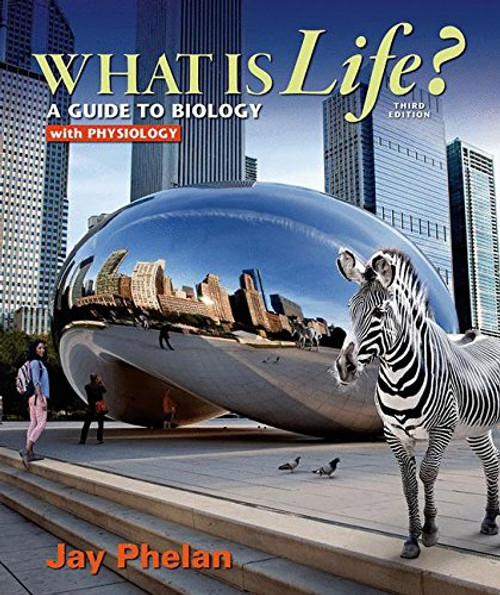 What is Life? A Guide to Biology with Physiology