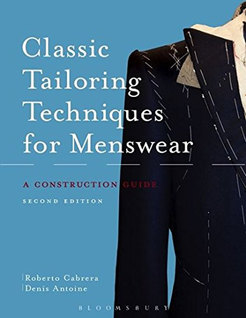 Classic Tailoring Techniques for Menswear: A Construction Guide