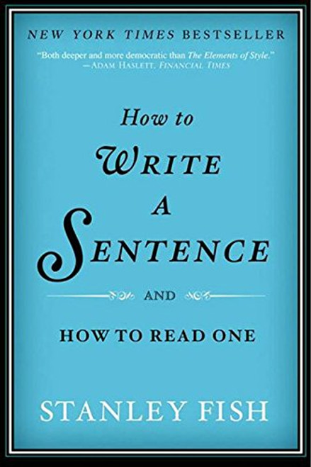 How to Write a Sentence: And How to Read One