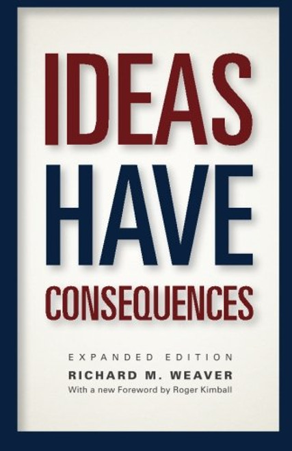 Ideas Have Consequences: Expanded Edition