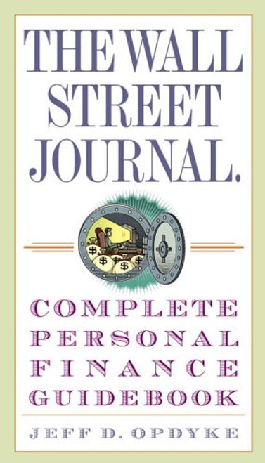 The Wall Street Journal. Complete Personal Finance Guidebook (The Wall Street Journal Guidebooks)