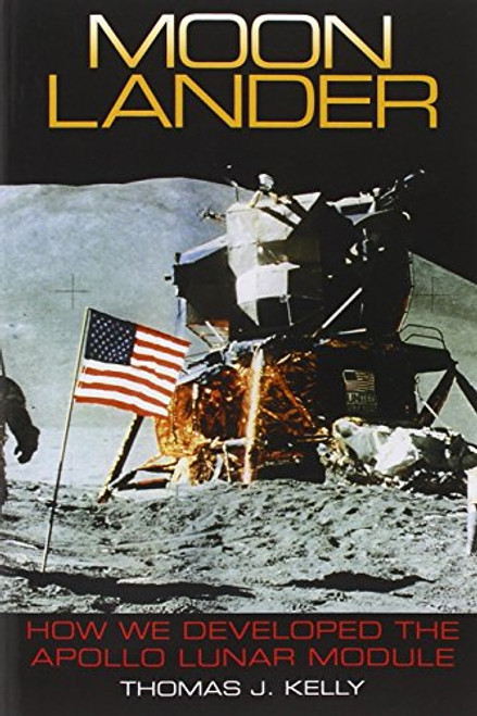 Moon Lander: How We Developed the Apollo Lunar Module (Smithsonian History of Aviation and Spaceflight (Paperback))