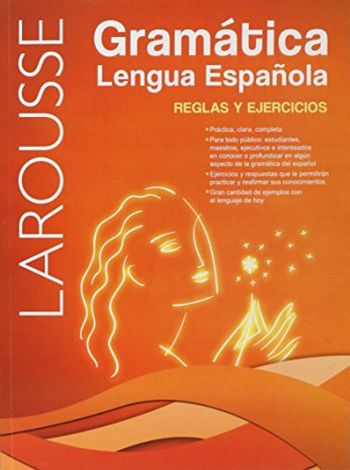 Larousse Gramatica de la Lengua Espanola: Reglas y Ejercicios/Grammar for Spanish Speakers