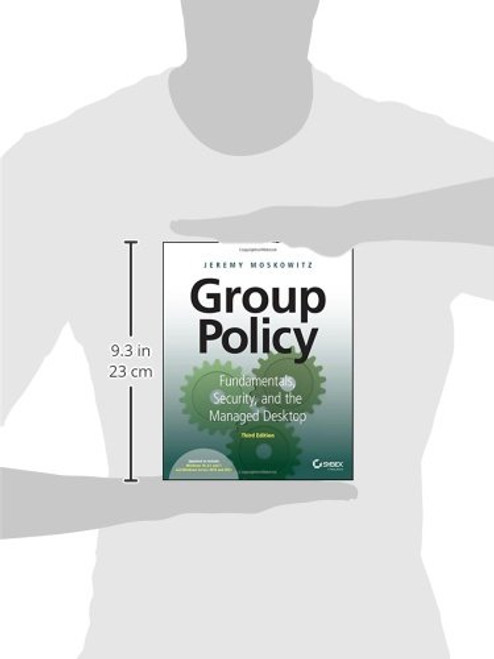 Group Policy: Fundamentals, Security, and the Managed Desktop