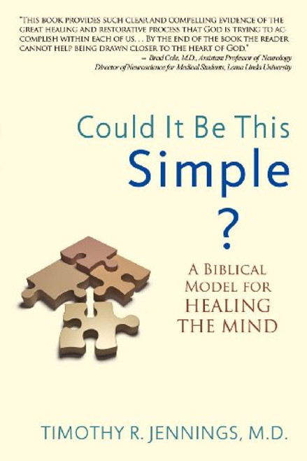 Could It Be This Simple?: A Biblical Model for Healing the Mind