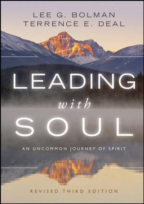 Leading with Soul: An Uncommon Journey of Spirit