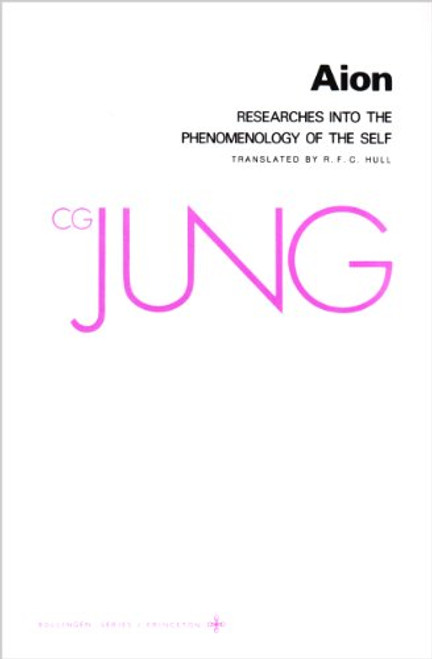 Aion: Researches into the Phenomenology of the Self (Collected Works of C.G. Jung Vol.9 Part 2)