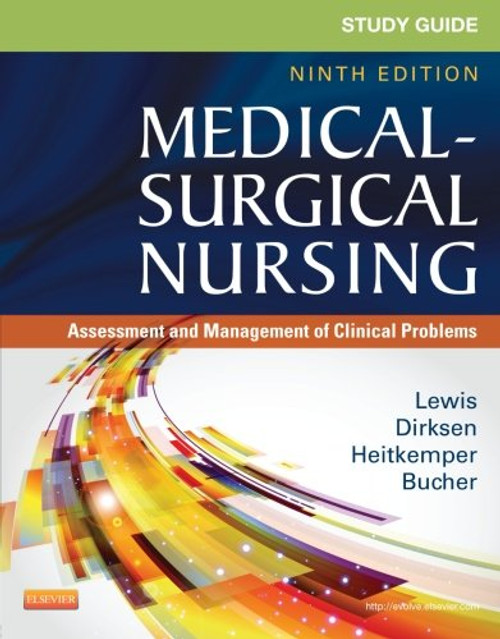Study Guide for Medical-Surgical Nursing: Assessment and Management of Clinical Problems, 9e (Study Guide for Medical-Surgical Nursing: Assessment & Management of Clinical Problem)