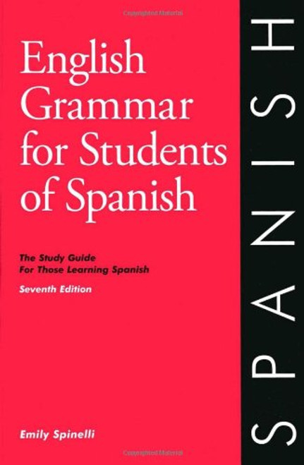 English Grammar for Students of Spanish: The Study Guide for Those Learning Spanish, Seventh edition (O&H Study Guides)