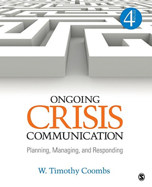 Ongoing Crisis Communication: Planning, Managing, and Responding