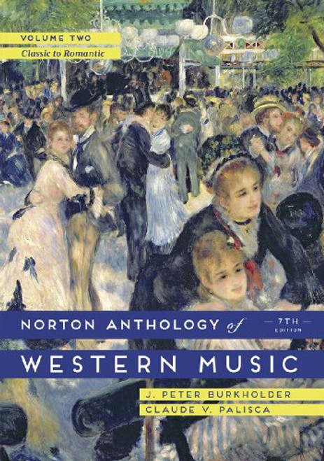 The Norton Anthology of Western Music (Seventh Edition)  (Vol. 2)