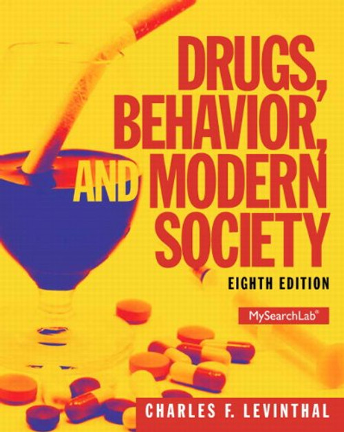 Drugs, Behavior, and Modern Society (8th Edition) - Standalone book