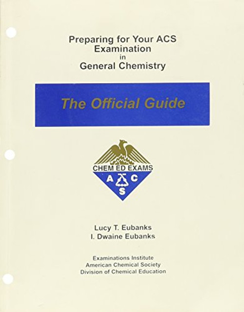 Preparing for Your ACS Examination in General Chemistry: The Official Guide