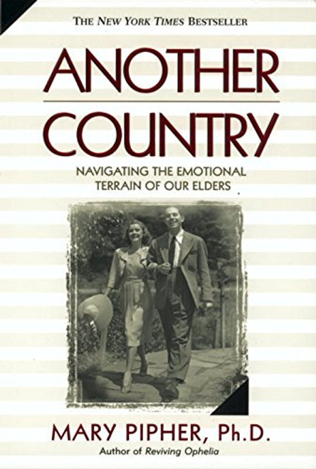 Another Country: Navigating the Emotional Terrain of Our Elders