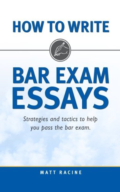 How to Write Bar Exam Essays: Strategies and Tactics to Help You Pass the Bar Exam (Volume 2)