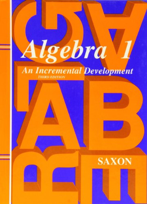 Algebra 1: An Incremental Development, 3rd Edition  (Saxon Algebra 1)