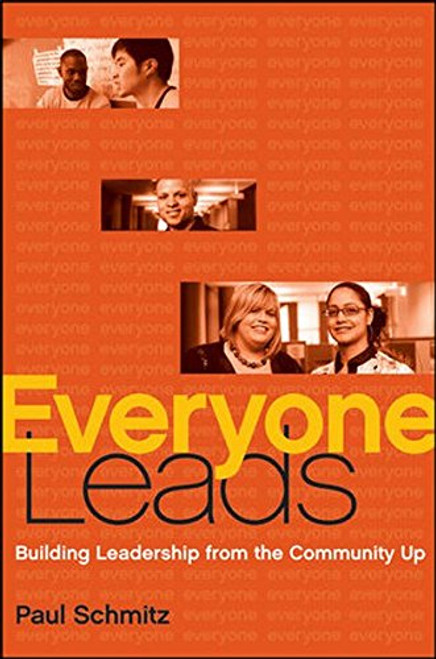 Everyone Leads: Building Leadership from the Community Up