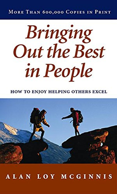 Bringing Out the Best in People: How to Enjoy Helping Others Excel