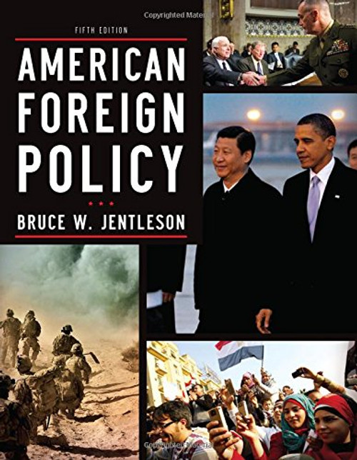 American Foreign Policy: The Dynamics of Choice in the 21st Century (Fifth Edition)