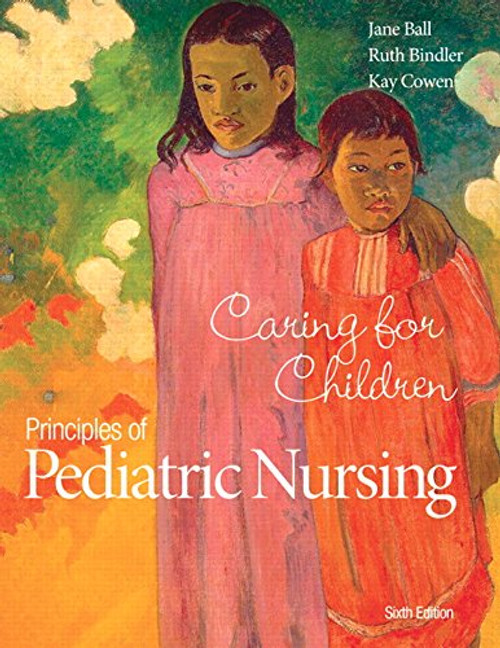 Principles of Pediatric Nursing: Caring for Children (6th Edition)