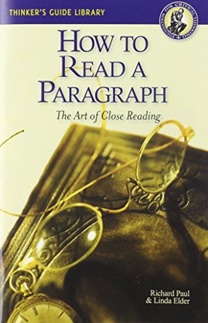 Thinker's Guide to How to Read a Paragraph: The Art of Close Reading