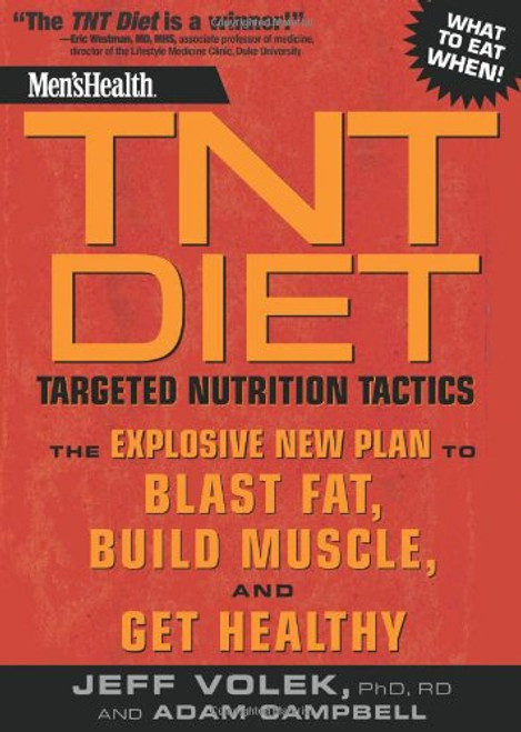 Men's Health TNT Diet: The Explosive New Plan to Blast Fat, Build Muscle, and Get Healthy in 12 Weeks