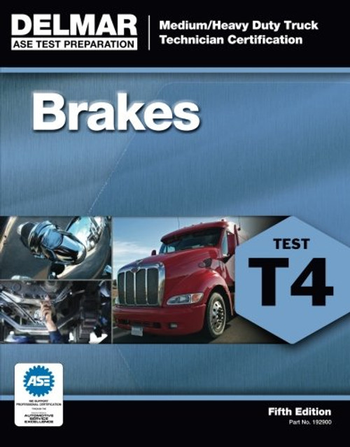 ASE Test Preparation - T4 Brakes (ASE Test Preparation: Medium/Heavy Duty Truck Technician Certification)