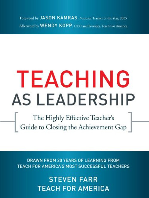 Teaching As Leadership: The Highly Effective Teacher's Guide to Closing the Achievement Gap