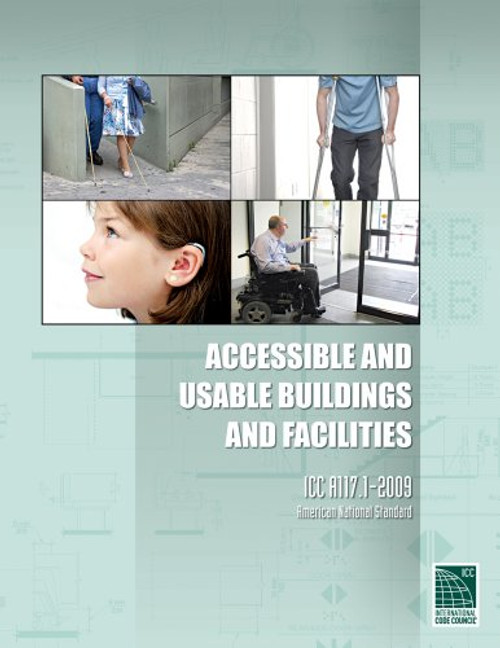 ICC A117.1 2009 Accessible and Usable Buildings and Facilities (International Code Council Series)