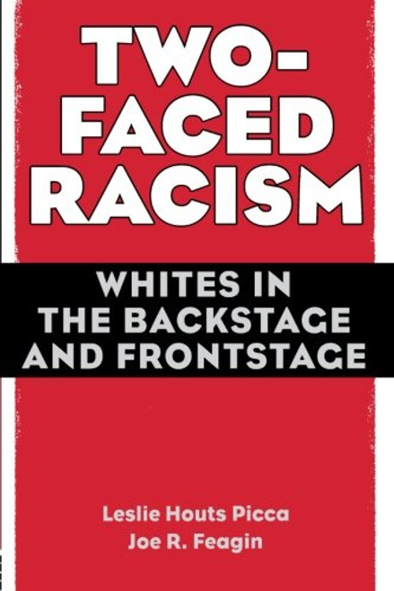 Two-Faced Racism: Whites in the Backstage and Frontstage