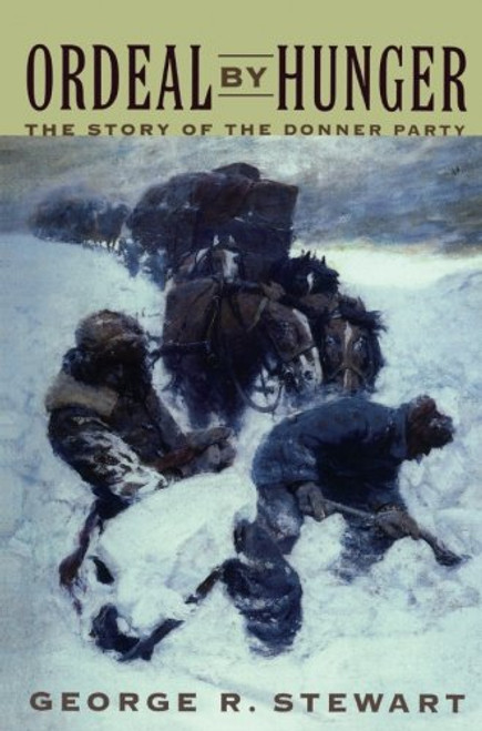 Ordeal by Hunger: The Story of the Donner Party