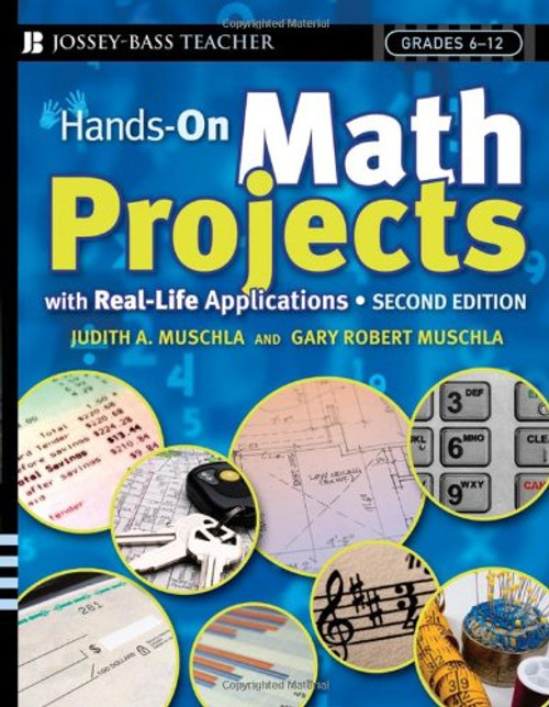 Hands-On Math Projects With Real-Life Applications: Grades 6-12