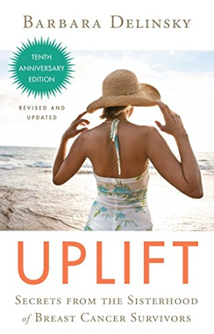 Uplift: Secrets from the Sisterhood of Breast Cancer Survivors