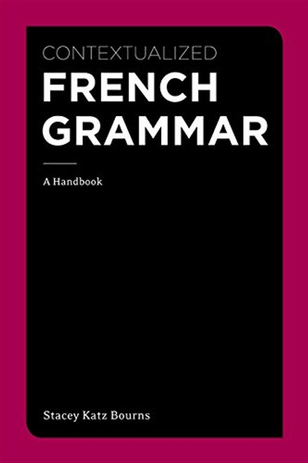 Contextualized French Grammar: A Handbook (World Languages)