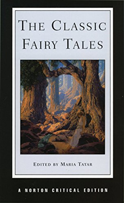 The Classic Fairy Tales (Norton Critical Editions)