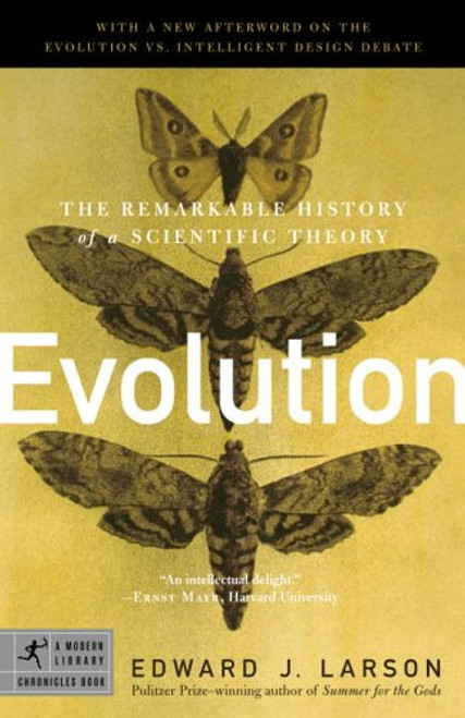 Evolution: The Remarkable History of a Scientific Theory (Modern Library Chronicles)