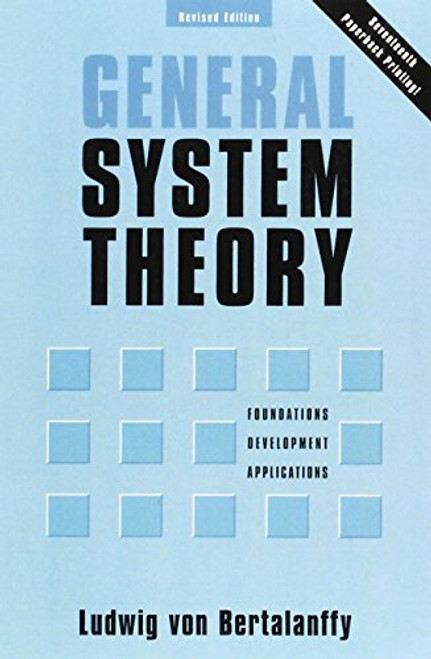 General System Theory: Foundations, Development, Applications (Revised Edition) (Penguin University Books)