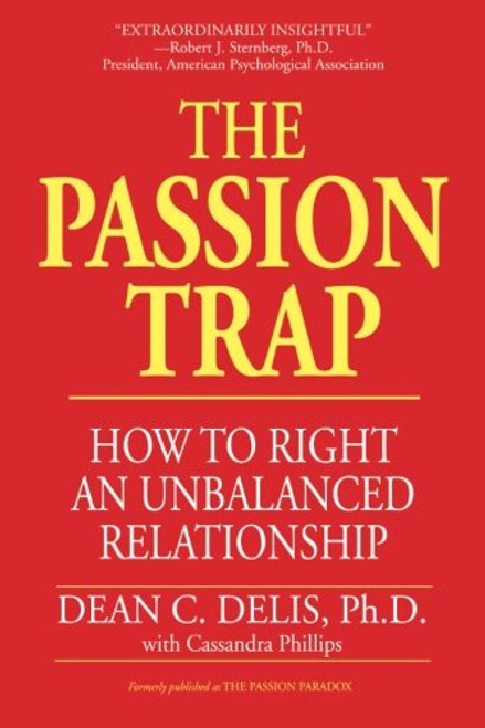 The Passion Trap: How to Right an Unbalanced Relationship