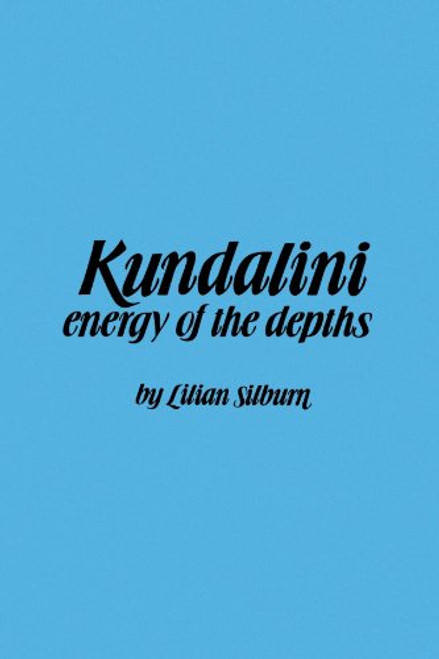 Kundalini : The Energy of the Depths : A Comprehensive Study Based on the Scriptures of Nondualistic Kasmir Saivism (Suny Series in the Shaiva Traditions of Kashmir)