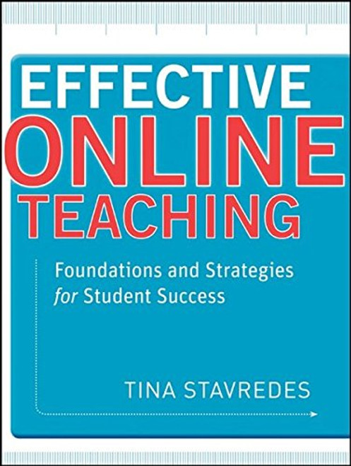 Effective Online Teaching: Foundations and Strategies for Student Success