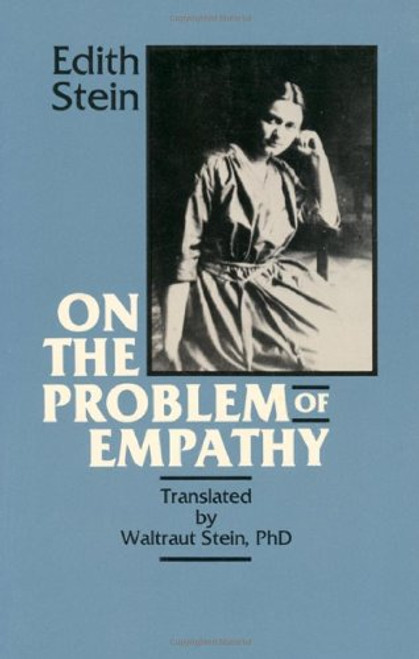 On the Problem of Empathy: The Collected Works of Edith Stein  (3rd Volume)