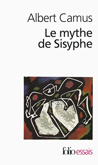 Le Mythe De Sisyphe Essai Sur Labsurde (Collection Folio / Essais) (French Edition)